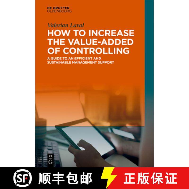 【2-3周达】How to Increase the Value-added of Controlling: A Guide to an Efficient and Sustainable Ma... [9783110577839]