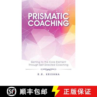 【3-4周达】Prismatic Coaching: Getting to the Core Element Through Self-Directed Coaching [9781482846997]
