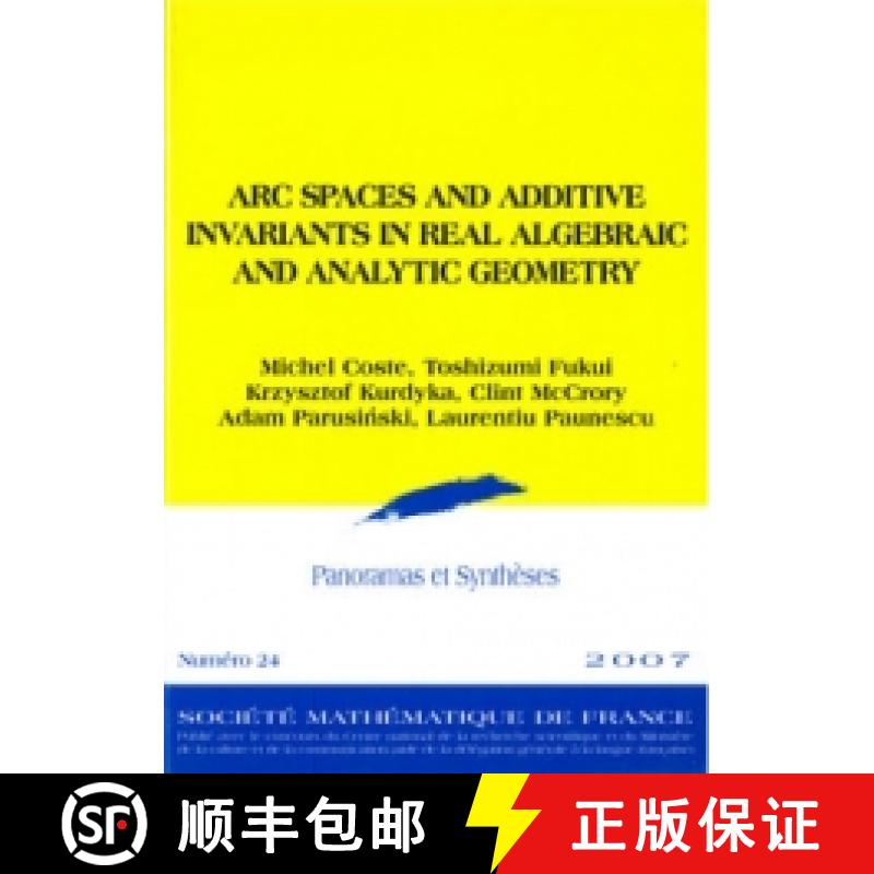 预订 Arc spaces and additive invariants in Real Algebraic and Analytic Geometry 法国数学学会 [9782856292365]