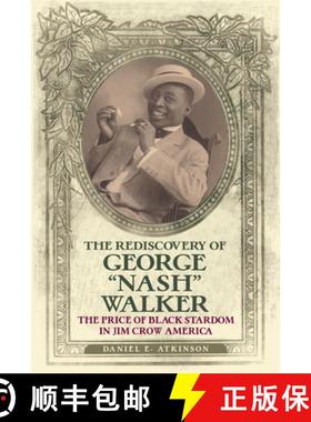 【3-4周达】The Rediscovery of George Nash Walker: The Price of Black Stardom in Jim Crow America [9798855803167]
