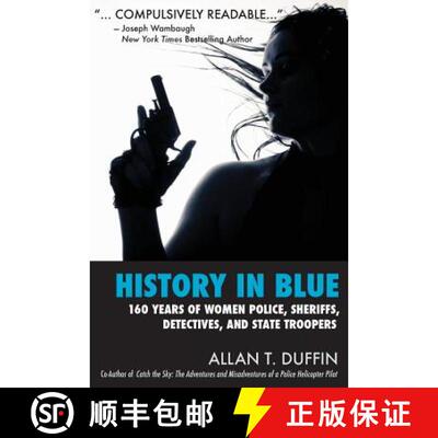 【3-4周达】History in Blue: 160 Years of Women Police, Sheriffs, Detectives, State Troopers [9780615719542]