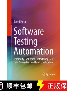 【3-4周达】Software Testing Automation: Testability Evaluation, Refactoring, Test Data Generation and... [9783031220562]