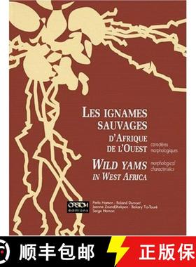 预订 Wild Yams in West Africa: Morphological Characteristics / Les Ignames Sauvages d'Afrique de l'Ou... [9782709912884]