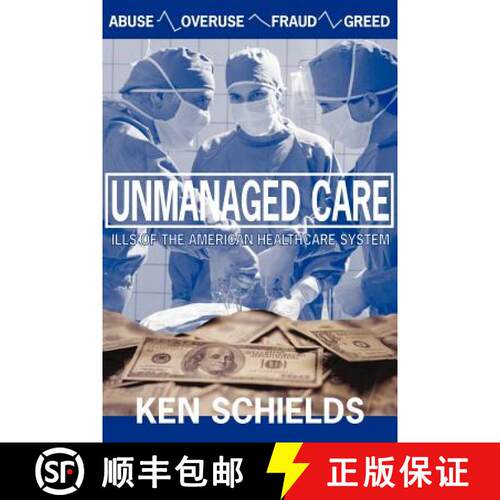 【3-4周达】Unmanaged Care - Ills Of The American Healthcare System: Ills of the American Healthcare S... [9780978774073]