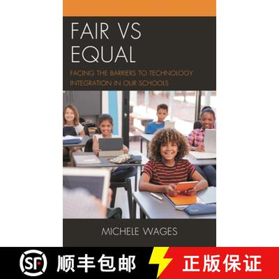 【3-4周达】Fair vs Equal : Facing the Barriers to Technology Integration in Our Schools [9781475857399]