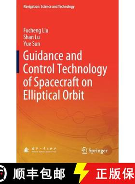 【3-4周达】Guidance and Control Technology of Spacecraft on Elliptical Orbit [9789811079580]