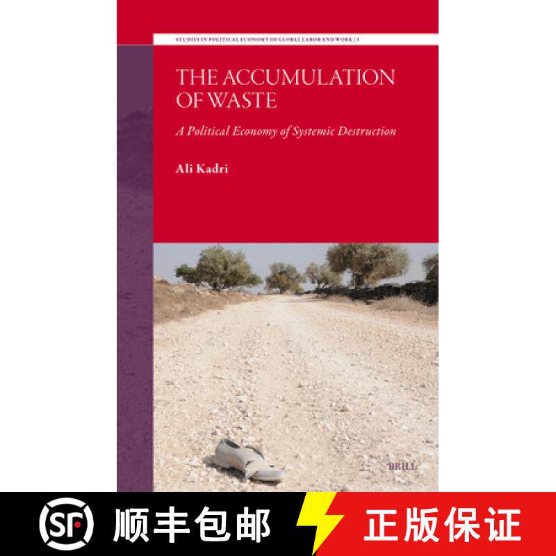 预订 The Accumulation of Waste: A Political Economy of Systemic Destruction [9789004720145]