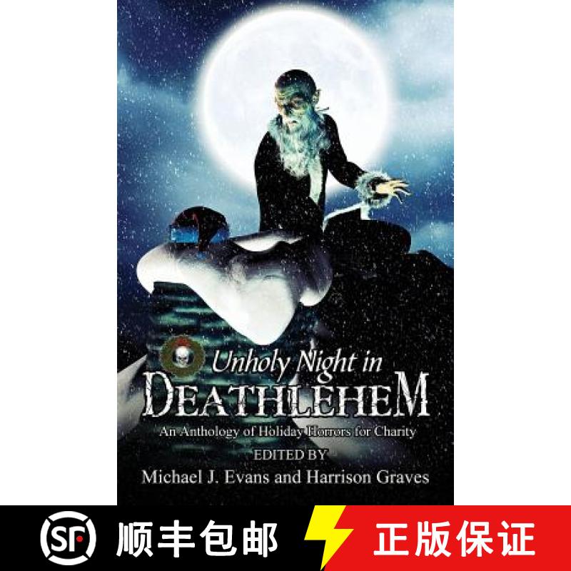 【3-4周达】O Unholy Night in Deathlehem: An Anthology of Holiday Horrors for Charity [9781947227231]
