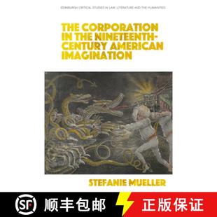 【3-4周达】The Corporation in the Nineteenth-Century American Imagination [9781399505017]