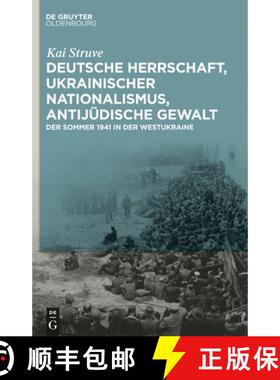 预订 Deutsche Herrschaft, ukrainischer Nationalismus, antijüdische Gewalt：Der Sommer 1941 in der We... [9783110359985]