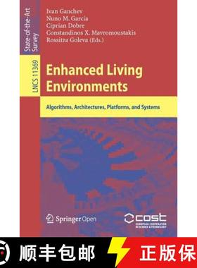 【3-4周达】Enhanced Living Environments : Algorithms, Architectures, Platforms, and Systems [9783030107512]