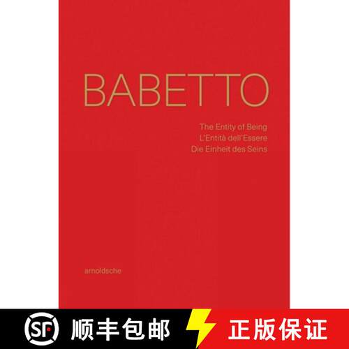 【3-4周达】精装 Babetto : The Entity of Being / L'Entità dell'Essere / Die Einheit des Seins [9783897906631]
