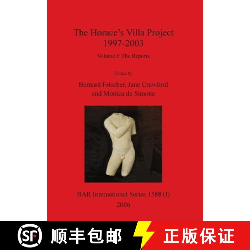 【3-4周达】The Horace's Villa Project 1997-2003, Volume I: Report on new fieldwork and research [9781407300023]