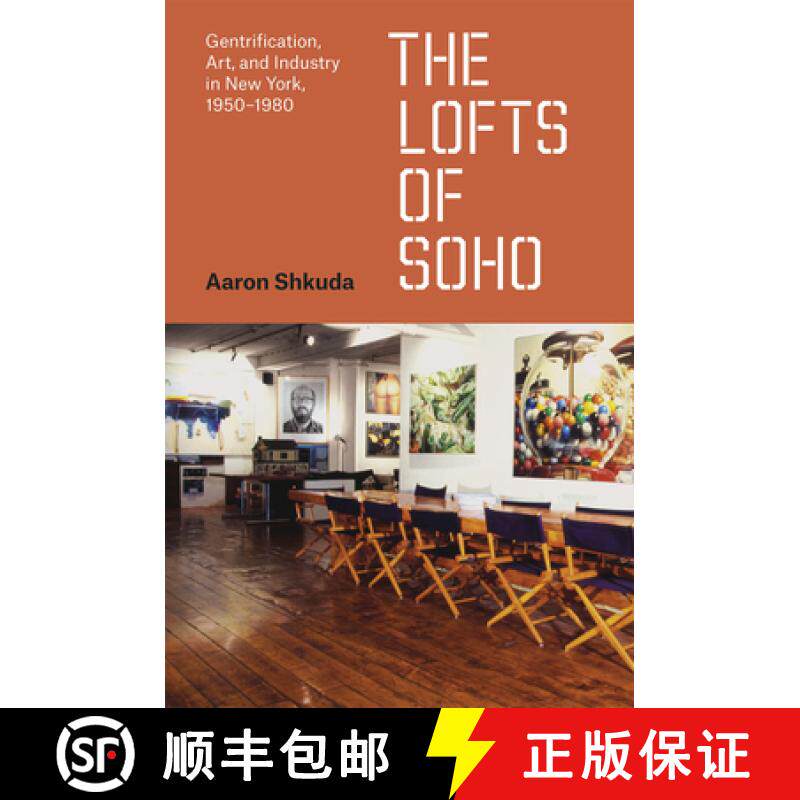 【3-4周达】精装 The Lofts of SoHo – Gentrification, Art, and Industry in New York, 1950–1980 [9780226334189]