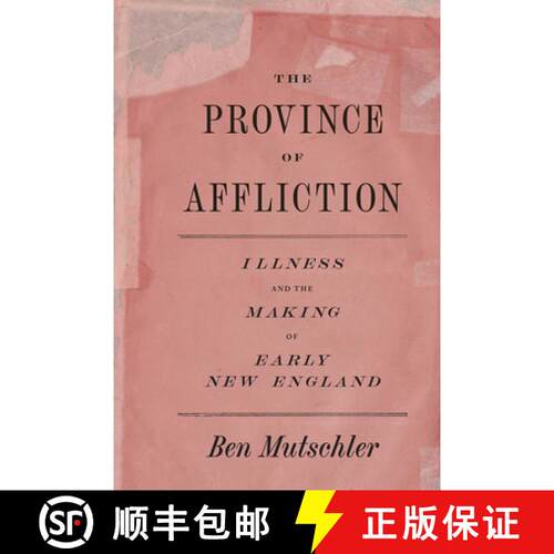 【3-4周达】精装 The Province of Affliction – Illness and the Making of Early New England [9780226714424]