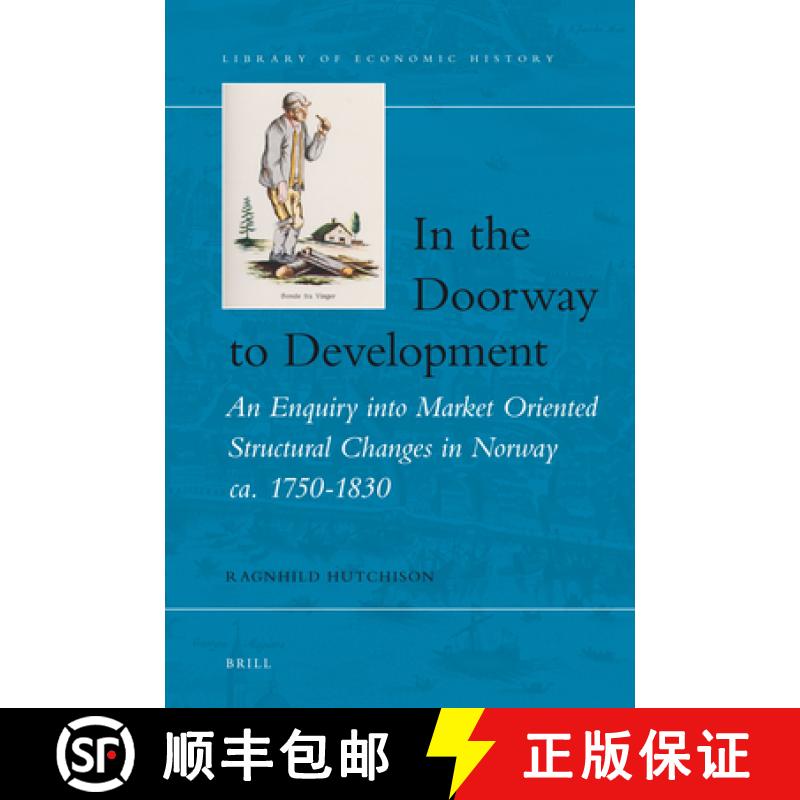 【3-4周达】In the Doorway to Development: An Enquiry Into Market Oriented Structural Changes in Norwa... [9789004214446]