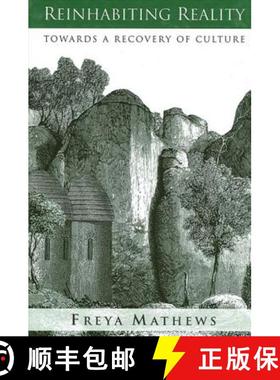 【3-4周达】Reinhabiting Reality : Towards a Recovery of Culture [9780791463079]