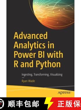 预订 Advanced Analytics in Power BI with R and Python : Ingesting, Transforming, Visualizing [9781484258286]