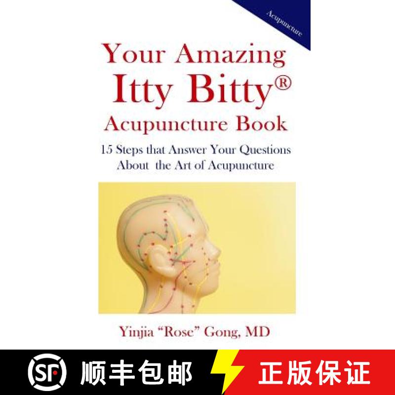 【2-3周达】Your Amazing Itty Bitty Acupuncture Book: 15 Steps that Answer Your Questions About the Ar... [9781950326235]
