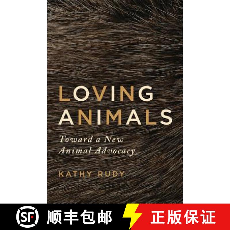 【3-4周达】Loving Animals: Toward a New Animal Advocacy [9780816690374]