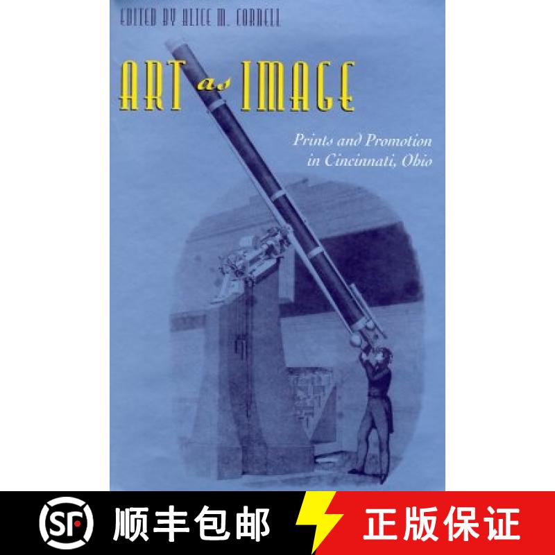 【3-4周达】Art as Image: Prints and Promotion in Cincinnati, Ohio [9780821413357]