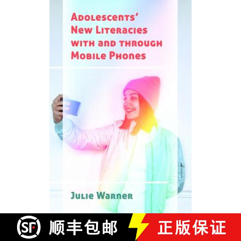 【2-3周达】Adolescents' New Literacies with and through Mobile Phones [9781433144080]