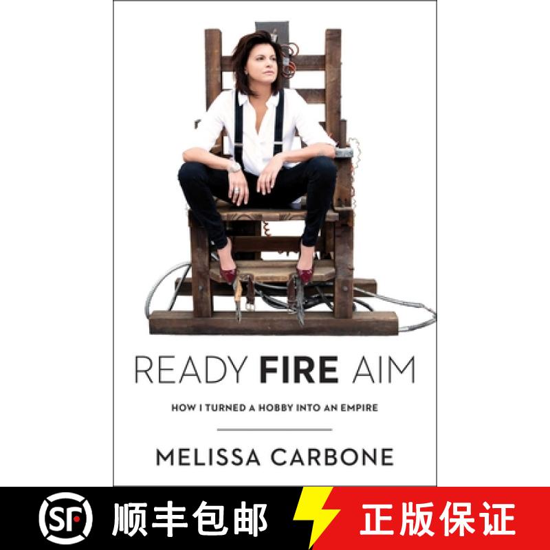 【3-4周达】Ready, Fire, Aim: How I Turned a Hobby Into an Empire [9781944648961]