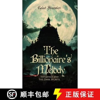 【3-4周达】The Billionaire's Melody: Influence and the Dark Secrets. [9781836634515]