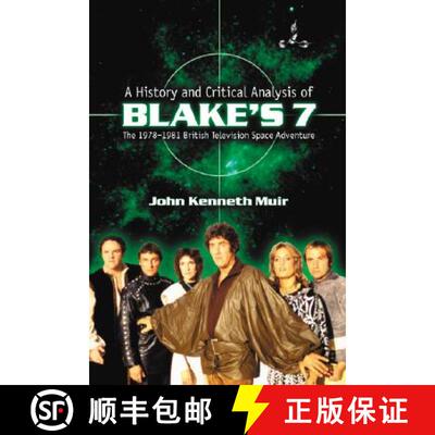 【3-4周达】History and Critical Analysis of Blake's 7, the 1978-1981 British Television Space Adventure [9780786426607]