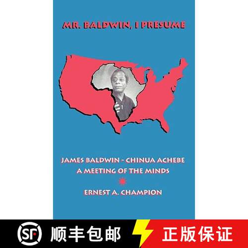 【3-4周达】Mr. Baldwin, I Presume : James Baldwin - Chinua Achebe: A Meeting of the Minds [9780761800439]