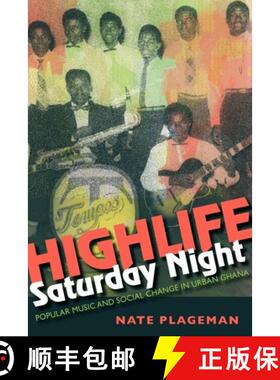 【3-4周达】Highlife Saturday Night: Popular Music and Social Change in Urban Ghana [9780253007292]