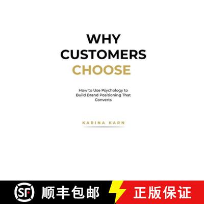 【3-4周达】Why Customers Choose: How to Use Psychology to Build Brand Positioning That Converts [9781919349831]