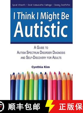 【3-4周达】I Think I Might Be Autistic: A Guide to Autism Spectrum Disorder Diagnosis and Self-Discov... [9780989597111]