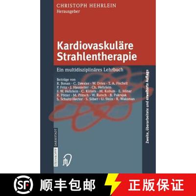 【3-4周达】Kardiovaskulï¿½re Strahlentherapie : Ein multidisziplinï¿½res Lehrbuch (2. Auflage 2... [9783798513419]