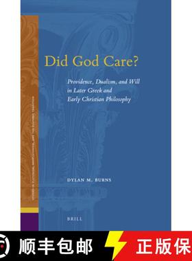 预订 Did God Care?: Providence, Dualism, and Will in Later Greek and Early Christian Philosophy [9789004432970]