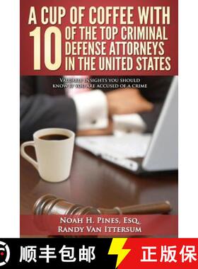 【3-4周达】A Cup Of Coffee With 10 Of The Top Criminal Defense Attorneys In The United States: Valuab... [9780692410127]