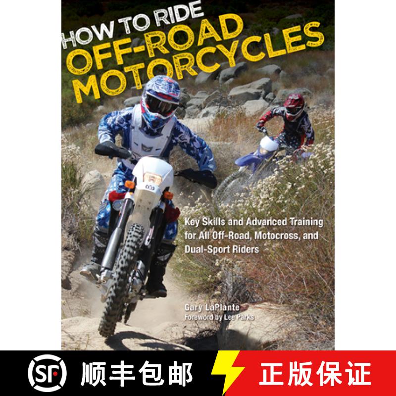 【3-4周达】How to Ride Off-Road Motorcycles: Key Skills and Advanced Training for All Off-Road, Motoc... [9780760342732]