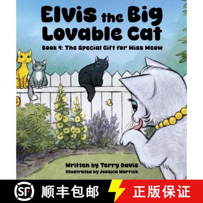 【3-4周达】精装 Elvis the Big Lovable Cat: Book 4: The Special Gift for Miss Meow [9781969769160]