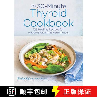 【3-4周达】The 30-Minute Thyroid Cookbook: 125 Healing Recipes for Hypothyroidism and Hashimoto's [9781641522687]
