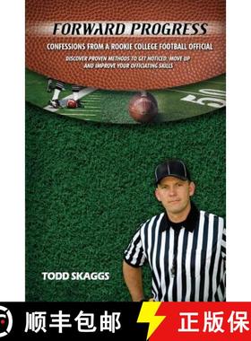 【3-4周达】Forward Progress: Confessions from a rookie college football official [9780578061634]