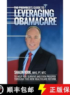 预订 The Provider's Guide to Leveraging Obamacare: To Help You Survive and Even Prosper Through this ... [9780692290521]