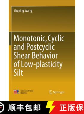 【3-4周达】Monotonic, Cyclic and Postcyclic Shear Behavior of Low-plasticity Silt (Softcover reprint ... [9789811349928]