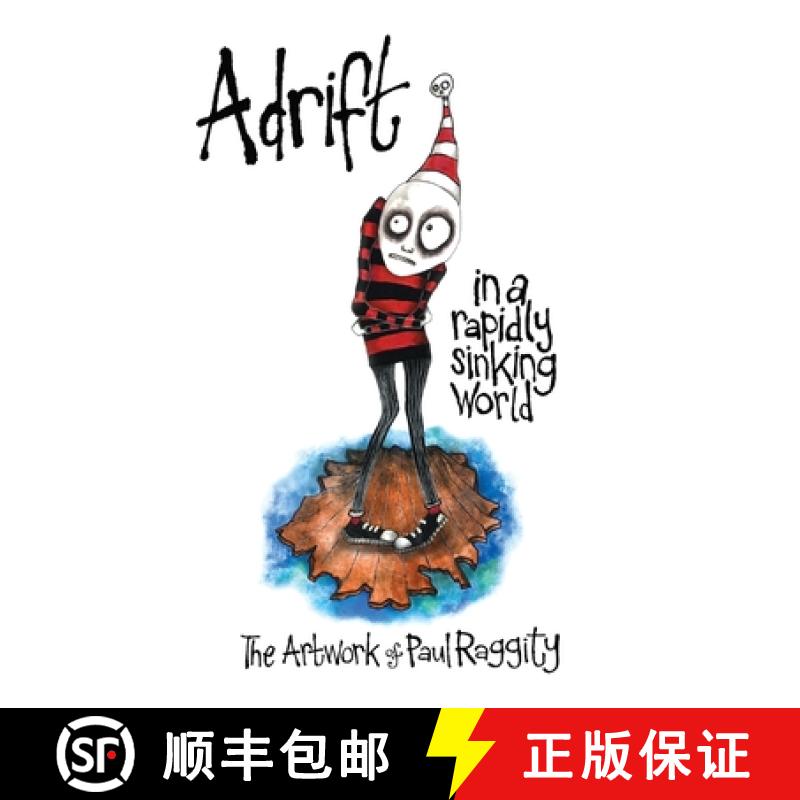 【2-3周达】Adrift In A Rapidly Sinking World: The Artwork of Paul Raggity [9781963359084]