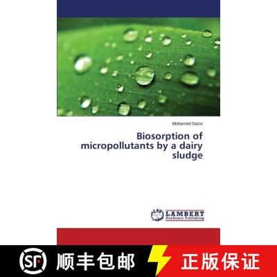 预订 Biosorption of micropollutants by a dairy sludge [9783659775468]