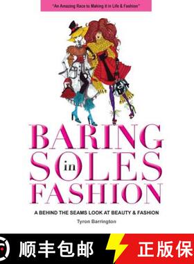 预订 Baring Soles in Fashion: A Behind the Seams Look at Beauty & Fashion [9780999565018]