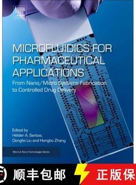 【3-4周达】Microfluidics for Pharmaceutical Applications: From Nano/Micro Systems Fabrication to Cont... [9780128126592]
