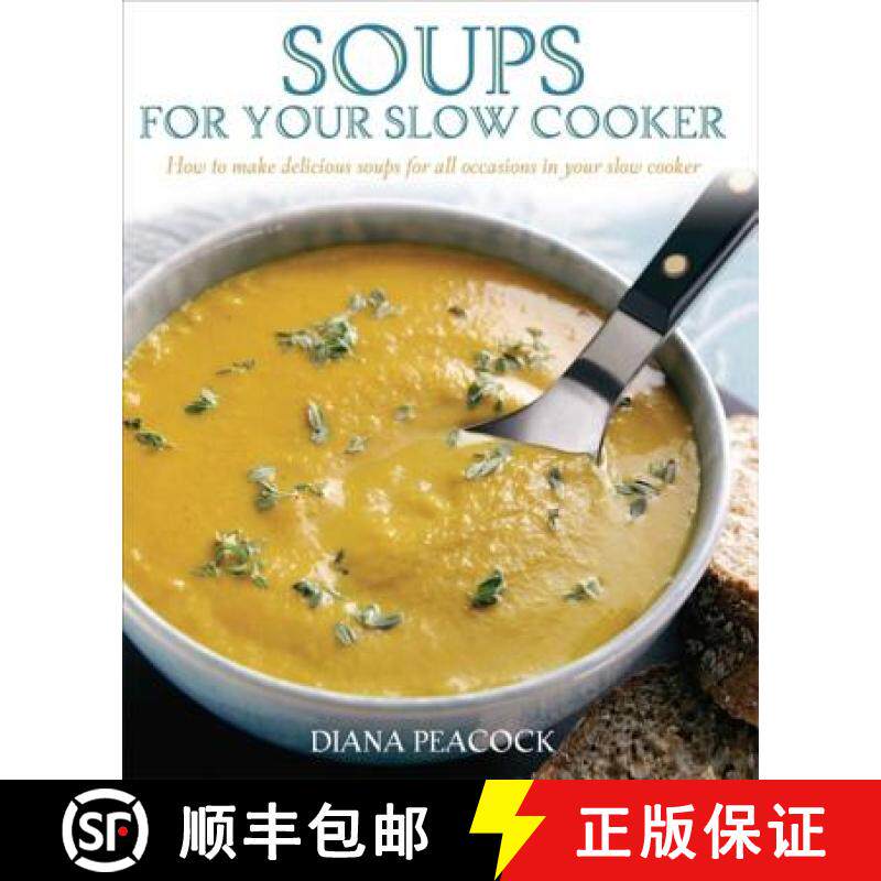 【3-4周达】Soups For Your Slow Cooker: How to Make Delicious Soups for All Occasions in Your Slow Cooker [9781905862207]