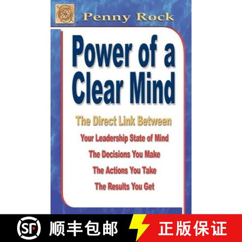 【3-4周达】Power of a Clear Mind: The Direct Link Between Your Leadership State of Mind, The Decision... [9780978715649]