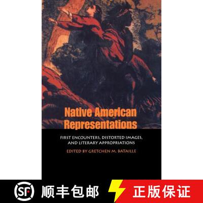 【3-4周达】Native American Representations: First Encounters, Distorted Images, and Literary Appropri... [9780803261884]
