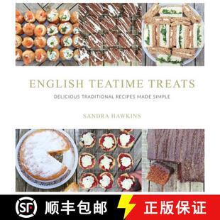 预订 English Teatime Treats: Delicious Traditional Recipes Made Simple [9780995762312]